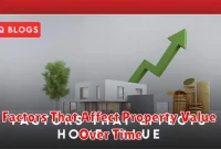 Factors That Affect Property Value Over Time