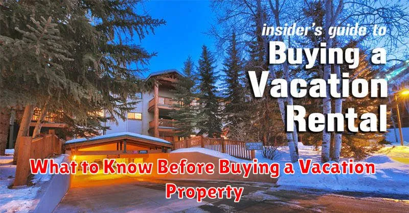 What to Know Before Buying a Vacation Property
